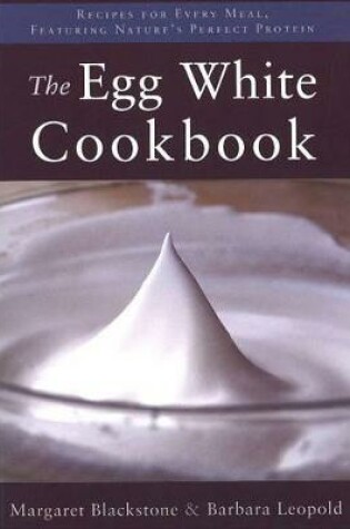 Cover of The Egg White Cookbook