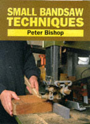 Book cover for Small Bandsaw Techniques