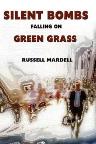 Cover of Silent Bombs Falling On Green Grass