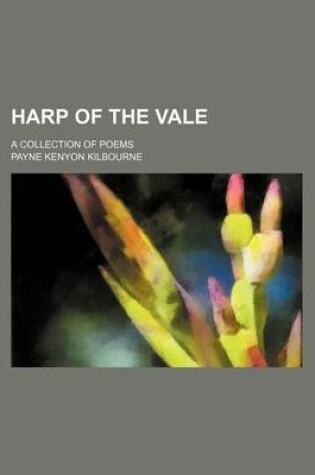 Cover of Harp of the Vale; A Collection of Poems