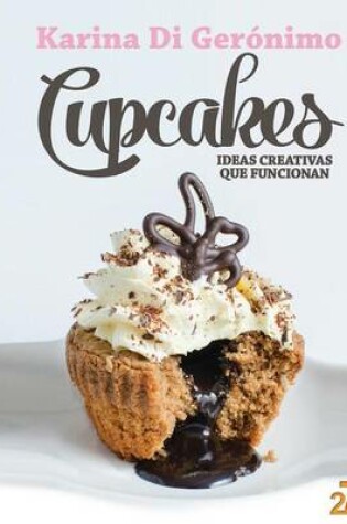 Cover of Cupcakes. Ideas creativas que funcionan.