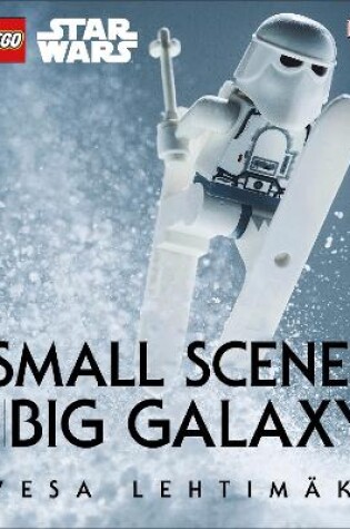 Cover of LEGO® Star Wars™ Small Scenes From a Big Galaxy