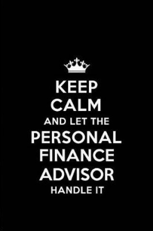 Cover of Keep Calm and Let the Personal Finance Advisor Handle It