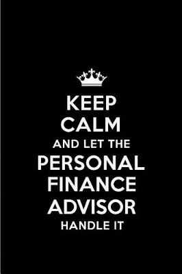 Book cover for Keep Calm and Let the Personal Finance Advisor Handle It