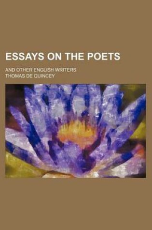 Cover of Essays on the Poets (Volume 9); And Other English Writers