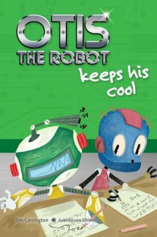 Cover of Otis the Robot Keeps His Cool