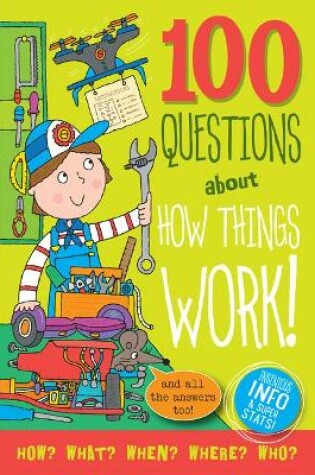 Cover of 100 Questions about How Things Work