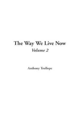 Cover of The Way We Live Now, Volume 2