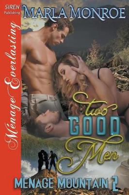 Book cover for Two Good Men [Menage Mountain 2] (Siren Publishing Menage Everlasting)