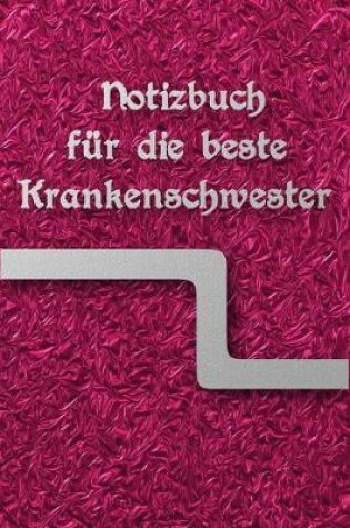 Cover of Notizbuch fur die beste Krankenschwester