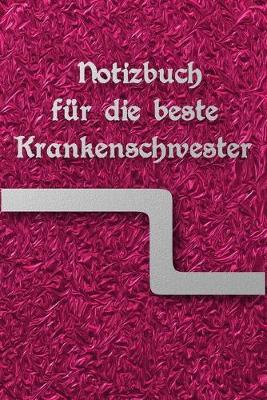Book cover for Notizbuch fur die beste Krankenschwester