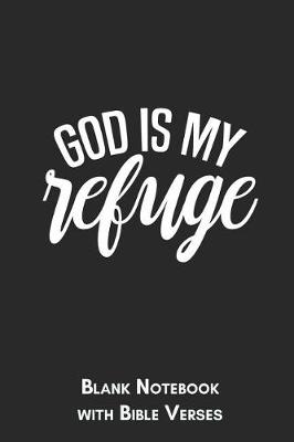Book cover for God is my refuge Blank Notebook with Bible Verses