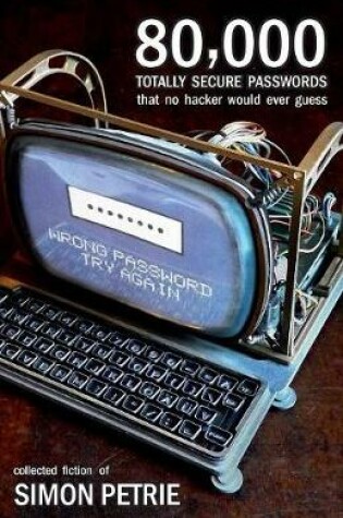 Cover of 80,000 Totally Secure Passwords That No Hacker Would Ever Guess