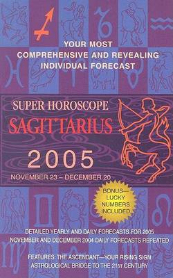 Book cover for Sagittarius (Super Horoscopes 2005)