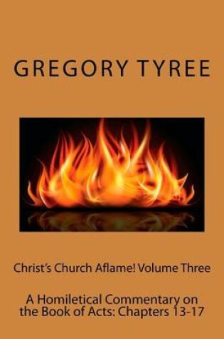 Cover of Christ's Church Aflame! Volume Three