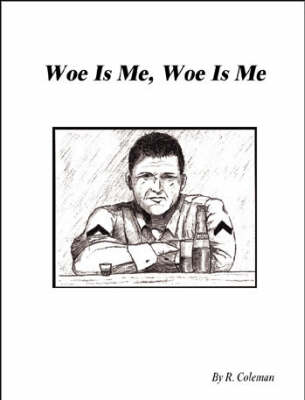 Book cover for Woe is Me, Woe is Me