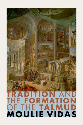 Book cover for Tradition and the Formation of the Talmud