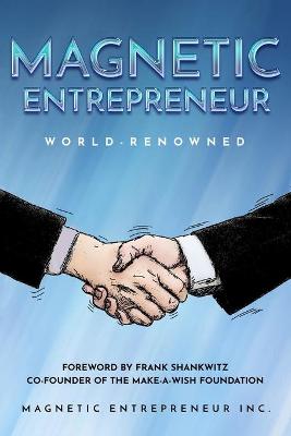 Book cover for Magnetic Entrepreneur World-Renowned