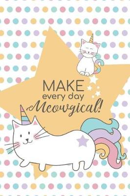 Book cover for Make Every Day Meowgical!