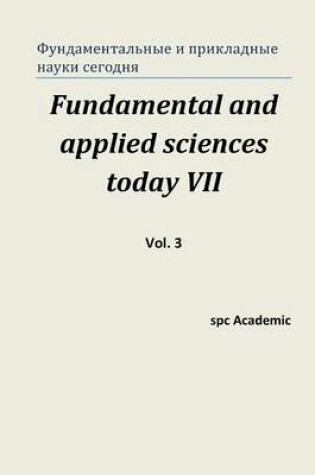 Cover of Fundamental and Applied Sciences Today VII. Vol. 3
