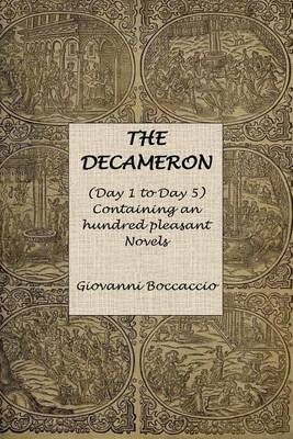 Book cover for The Decameron (Day 1 to Day 5) Containing an hundred pleasant Novels