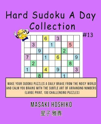 Book cover for Hard Sudoku A Day Collection #13