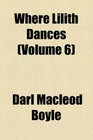 Cover of Where Lilith Dances (Volume 6)