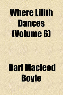 Book cover for Where Lilith Dances (Volume 6)