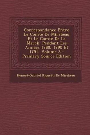 Cover of Correspondance Entre Le Comte de Mirabeau Et Le Comte de La Marck