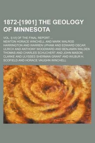 Cover of 1872-[1901] the Geology of Minnesota; Vol. I[-VI] of the Final Report