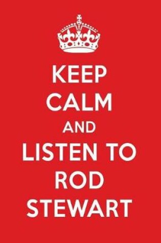 Cover of Keep Calm and Listen to Rod Stewart