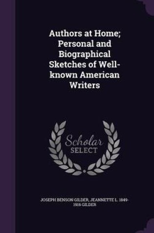 Cover of Authors at Home; Personal and Biographical Sketches of Well-Known American Writers