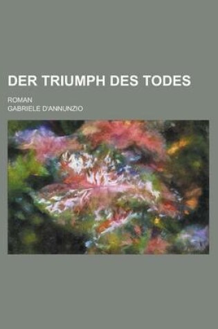 Cover of Der Triumph Des Todes; Roman