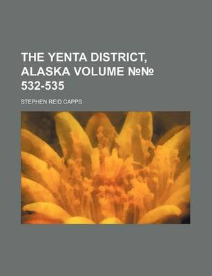 Book cover for The Yenta District, Alaska Volume 532-535