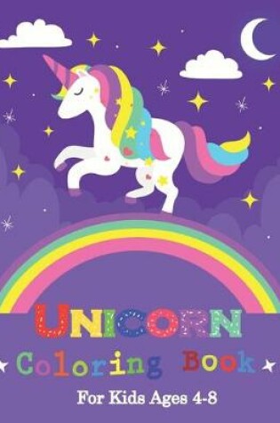 Cover of Unicorn Coloring Book for Kids Ages 4-8