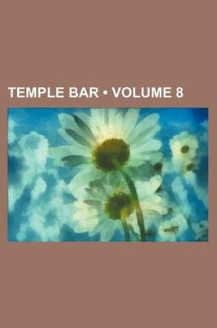 Cover of Temple Bar (Volume 8)