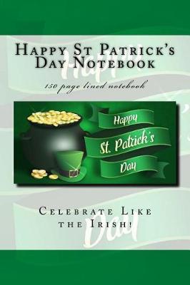 Book cover for Happy St Patrick's Day Notebook