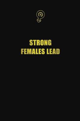 Book cover for Strong Females Lead