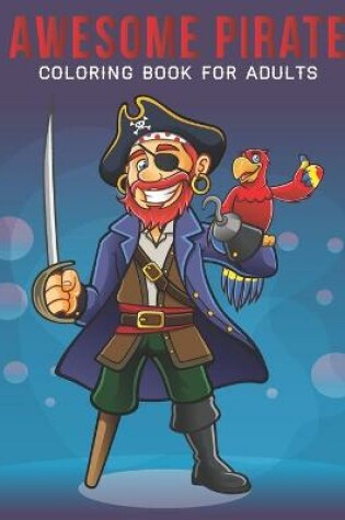 Cover of Awesome Pirate Coloring book for Adults