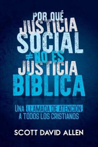 Cover of Por Que Justicia Social No Es Justicia Biblica