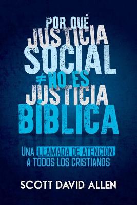 Book cover for Por Que Justicia Social No Es Justicia Biblica