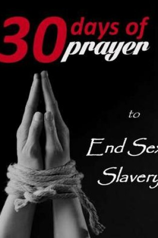 Cover of Thirty Days of Prayer to End Sex Slavery