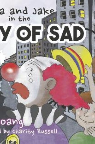 Cover of Ella and Jake in the City of Sad