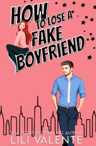 Cover of How to Lose a Fake Boyfriend