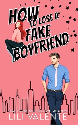 Book cover for How to Lose a Fake Boyfriend