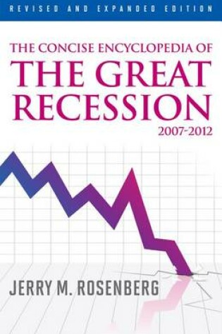 Cover of The Concise Encyclopedia of the Great Recession 2007-2012