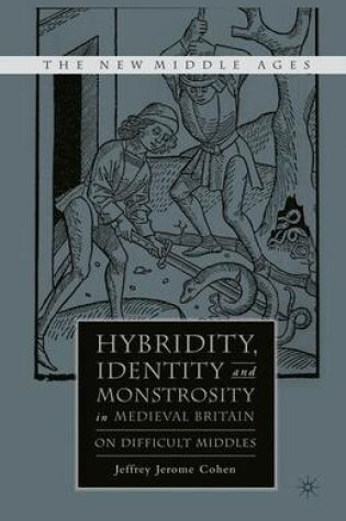 Cover of Hybridity, Identity, and Monstrosity in Medieval Britain