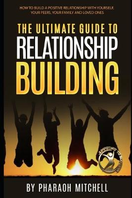 Book cover for The Ultimate Guide To Relationship Building