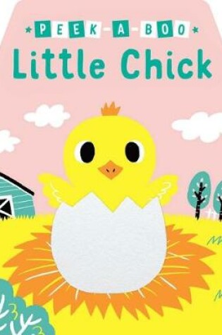 Cover of Peek-A-Boo Little Chick