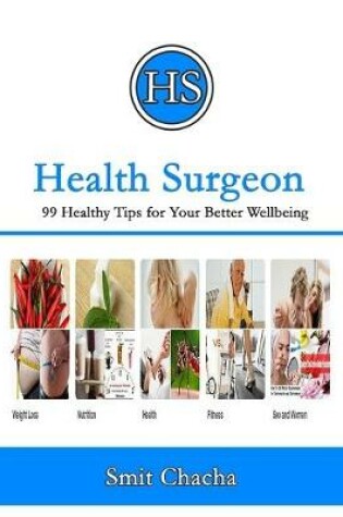 Cover of Health Surgeon 99 Healthy Tips for Your Better Wellbeing